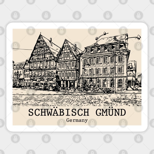 Schwaebisch Gmuend - Germany Magnet by Lakeric
